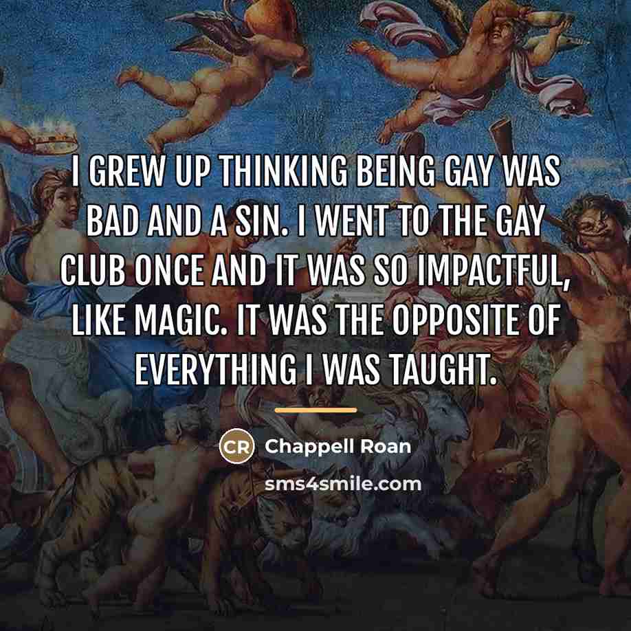 “I grew up thinking being gay was bad and a…” quote by Chappell Roan