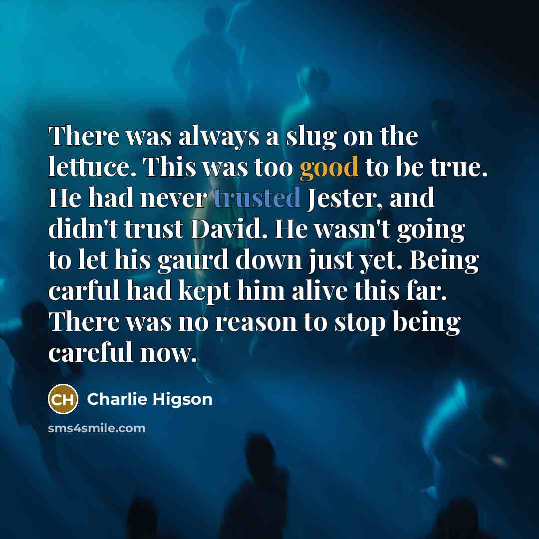 “There was always a slug on the lettuce. This was…” quote by Charlie Higson