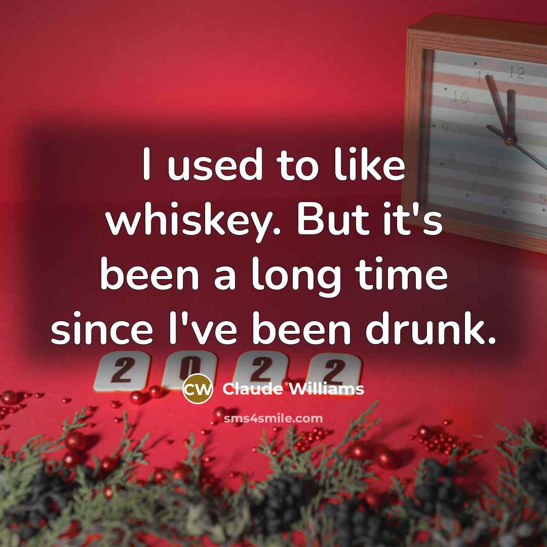 “I used to like whiskey. But it's been a long…” quote by Claude Williams