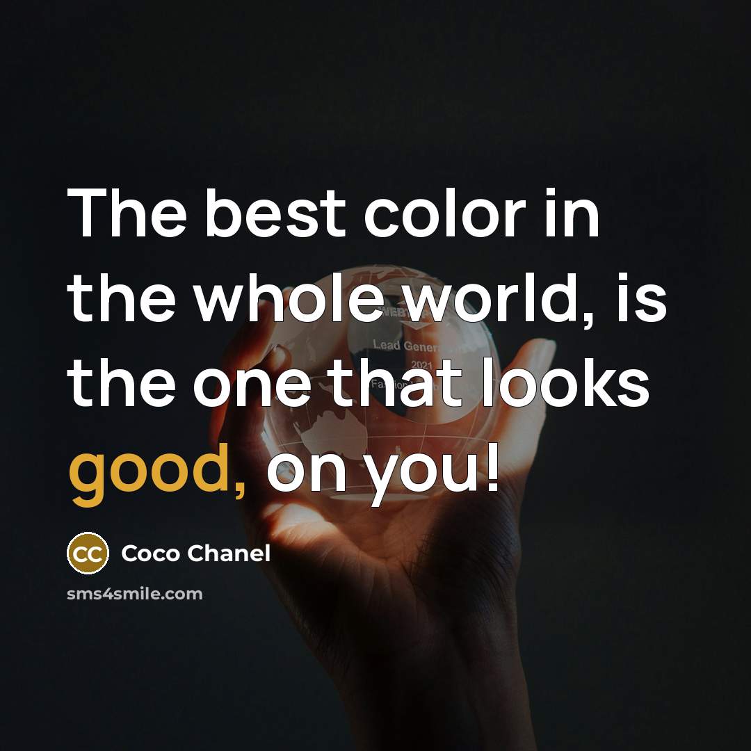 “The best color in the whole world, is the one…” quote by Coco Chanel