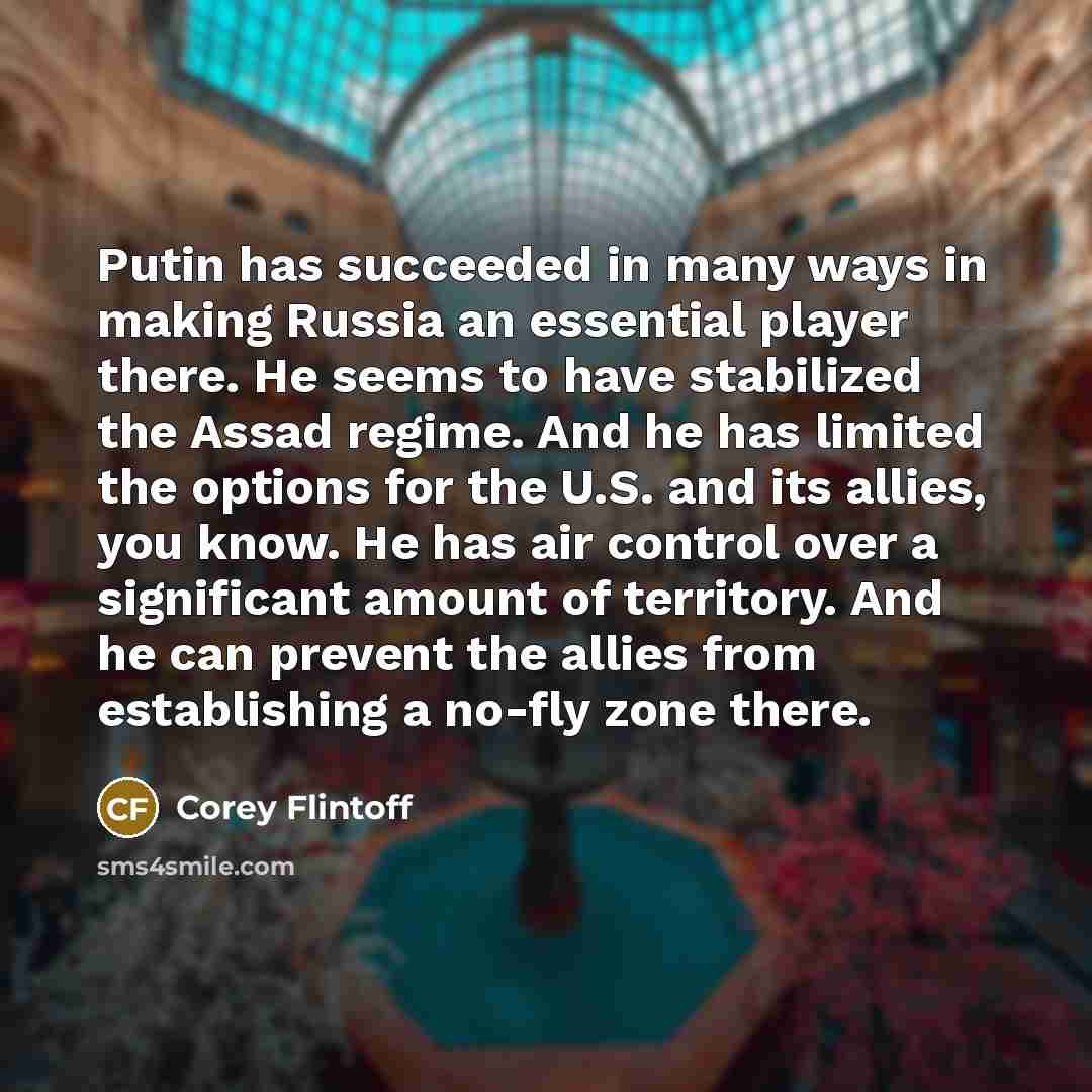 “Putin has succeeded in many ways in making Russia an…” quote by Corey Flintoff