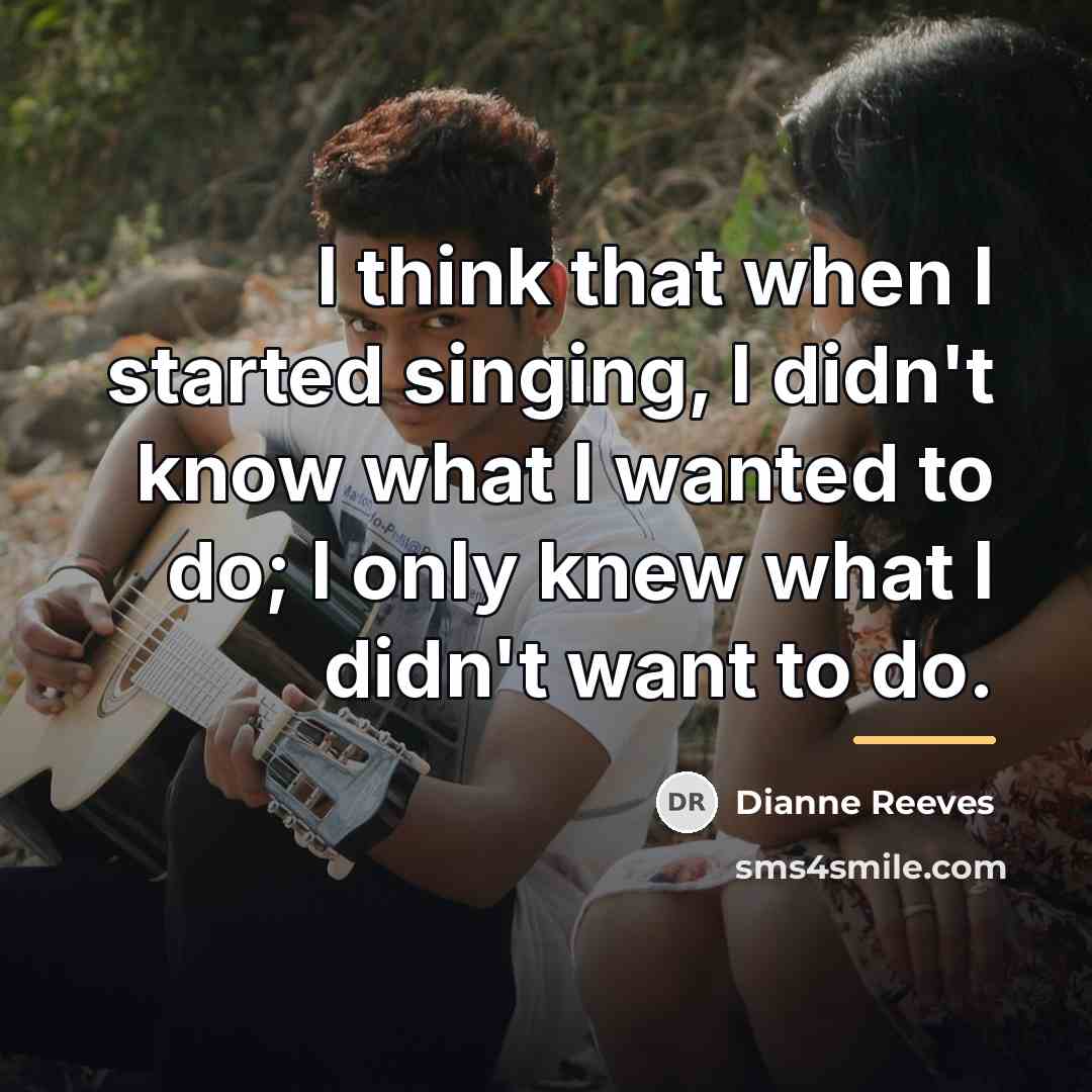 “I think that when I started singing, I didn't know…” quote by Dianne Reeves