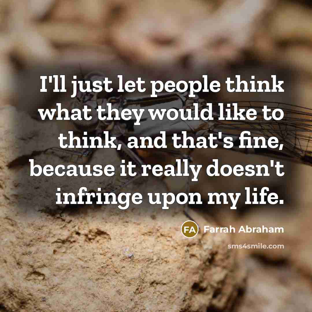 “I'll just let people think what they would like to…” quote by Farrah Abraham