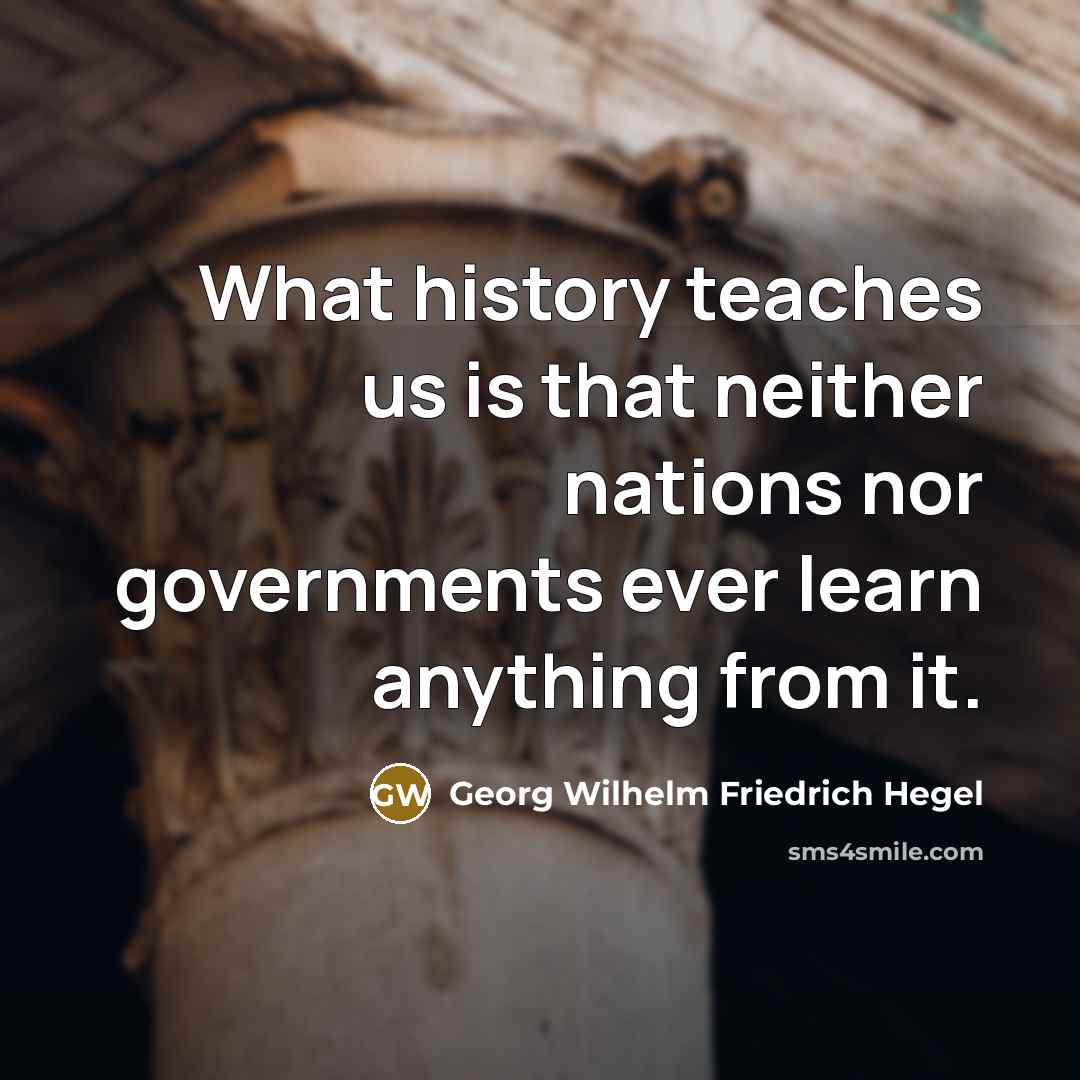 “What history teaches us is that neither nations nor governments…” quote by Georg Wilhelm Friedrich Hegel