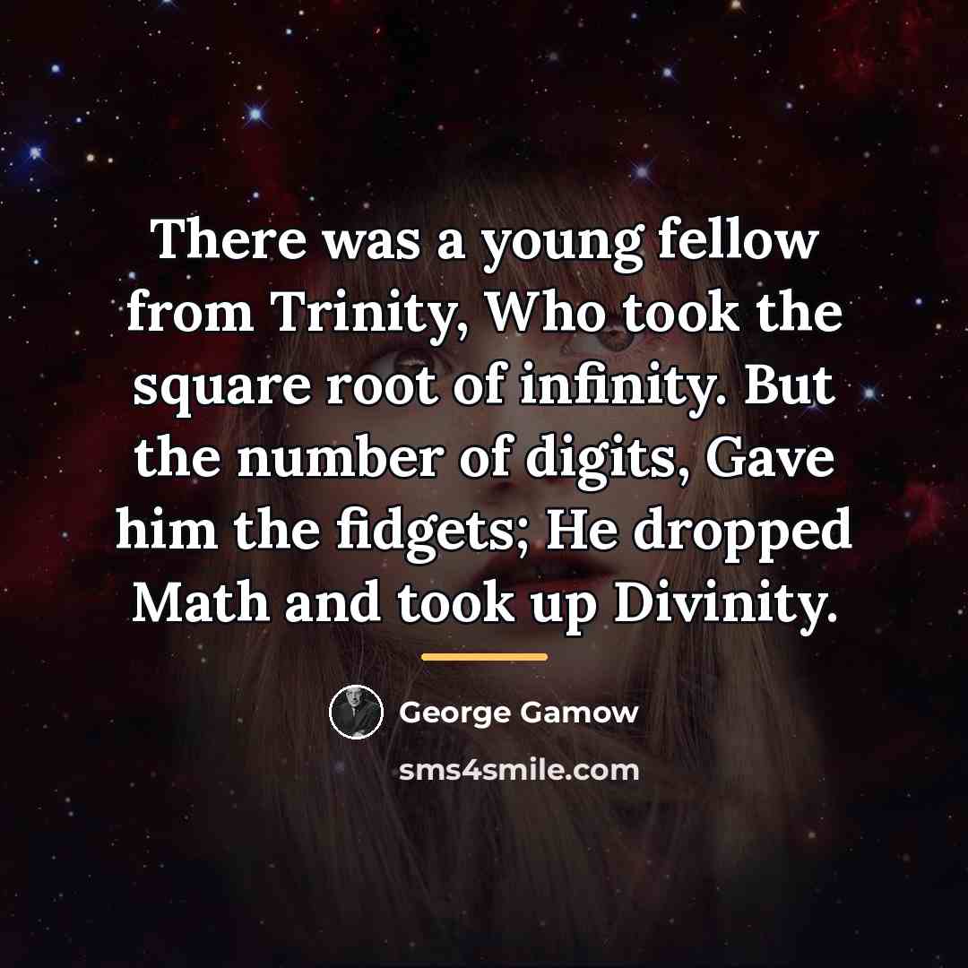 “There was a young fellow from Trinity, Who took the…” quote by George Gamow