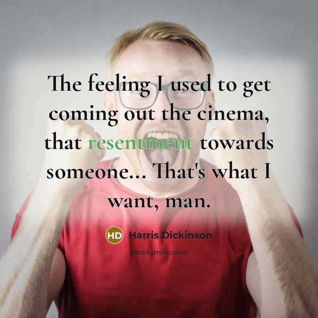 “The feeling I used to get coming out the cinema,…” quote by Harris Dickinson