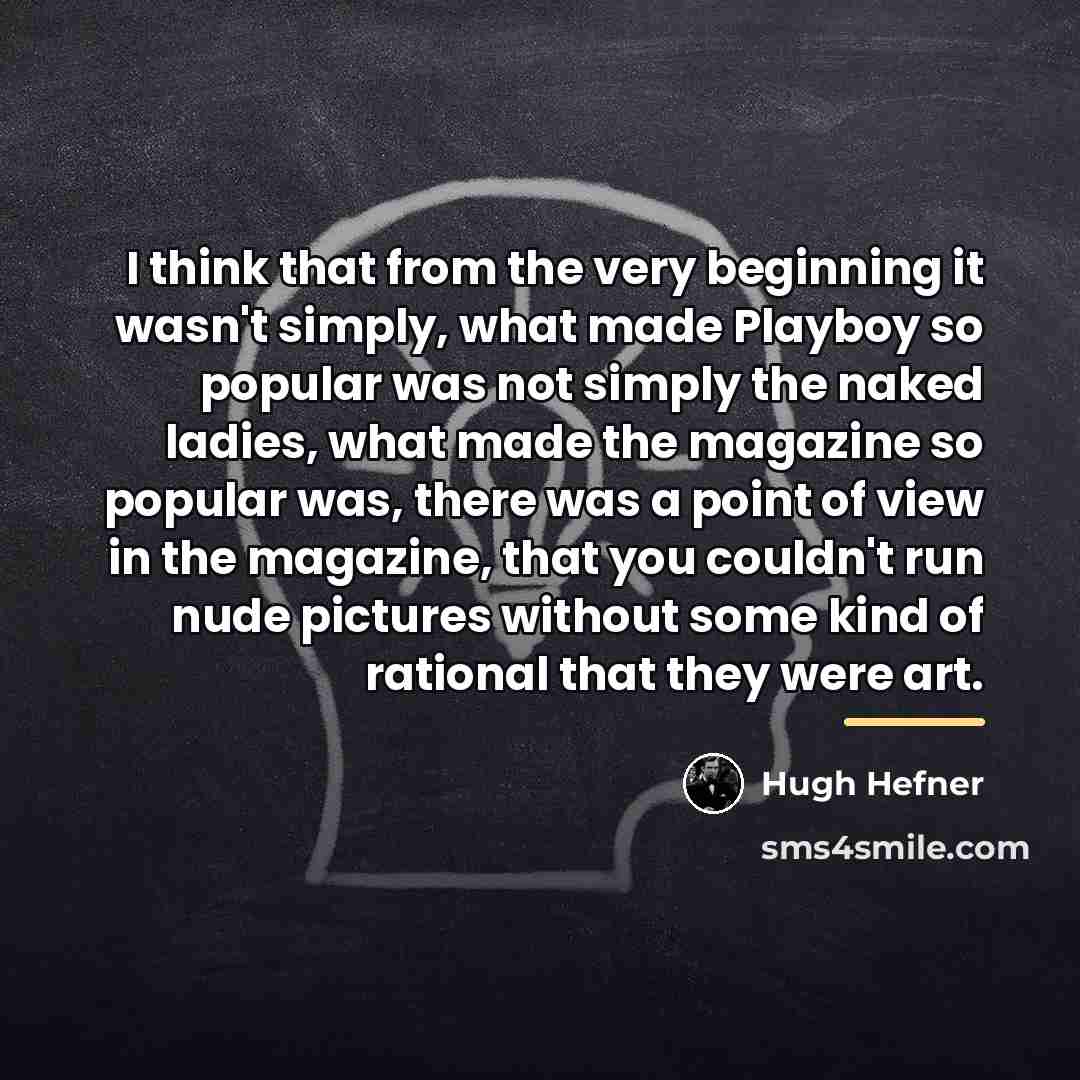 “I think that from the very beginning it wasn't simply,…” quote by Hugh Hefner