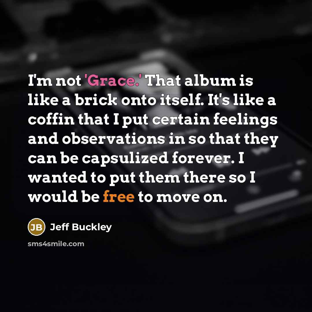 “I'm not 'Grace.' That album is like a brick onto…” quote by Jeff Buckley