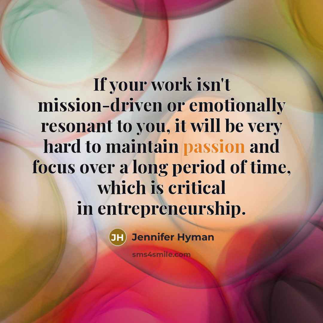 “If your work isn't mission-driven or emotionally resonant to you,…” quote by Jennifer Hyman