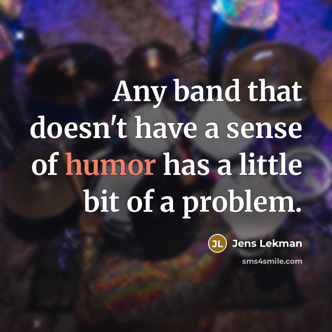 “Any band that doesn't have a sense of humor has…” quote by Jens Lekman