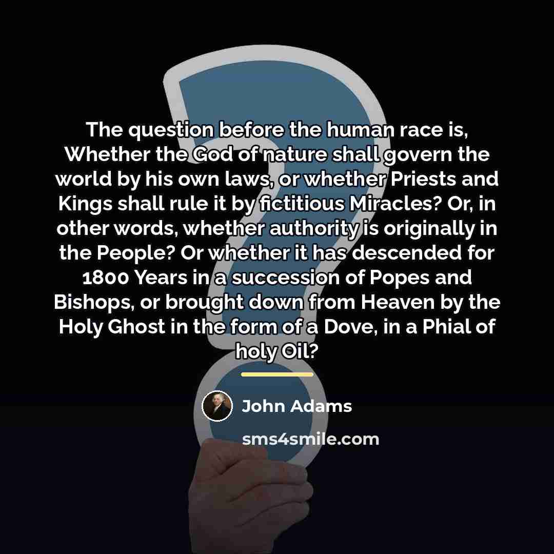 “The question before the human race is, Whether the God…” quote by John Adams
