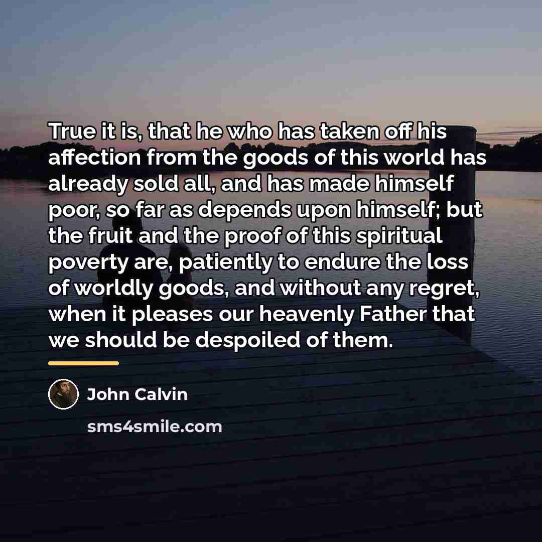 “True it is, that he who has taken off his…” quote by John Calvin