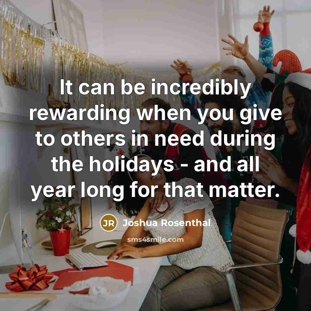 “It can be incredibly rewarding when you give to others…” quote by Joshua Rosenthal