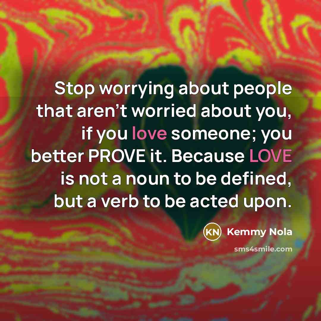 “Stop worrying about people that aren't worried about you, if…” quote by Kemmy Nola