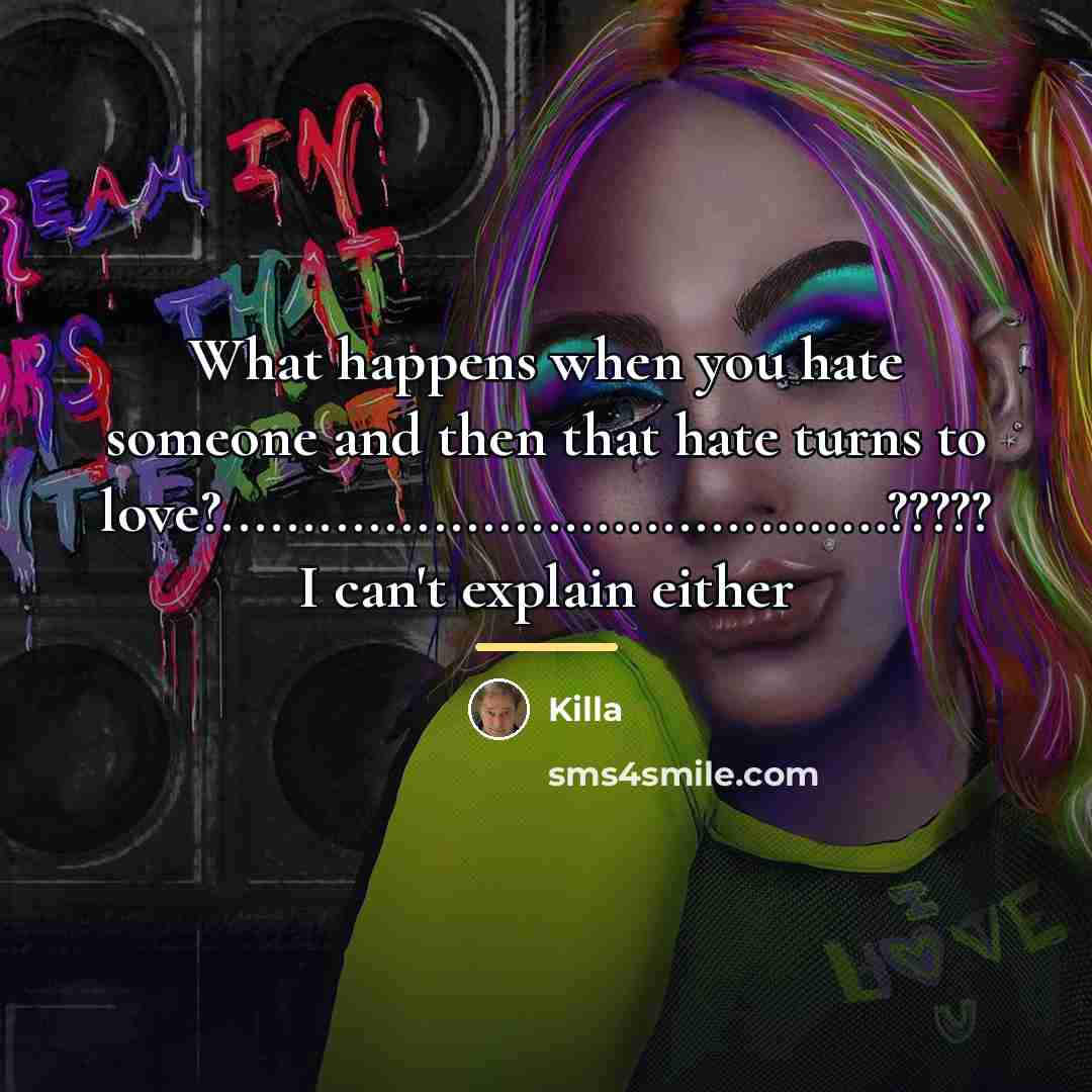 “What happens when you hate someone and then that hate…” quote by Killa