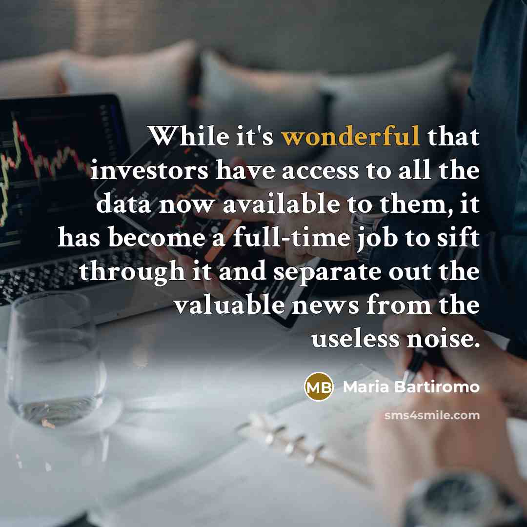 “While it's wonderful that investors have access to all the…” quote by Maria Bartiromo