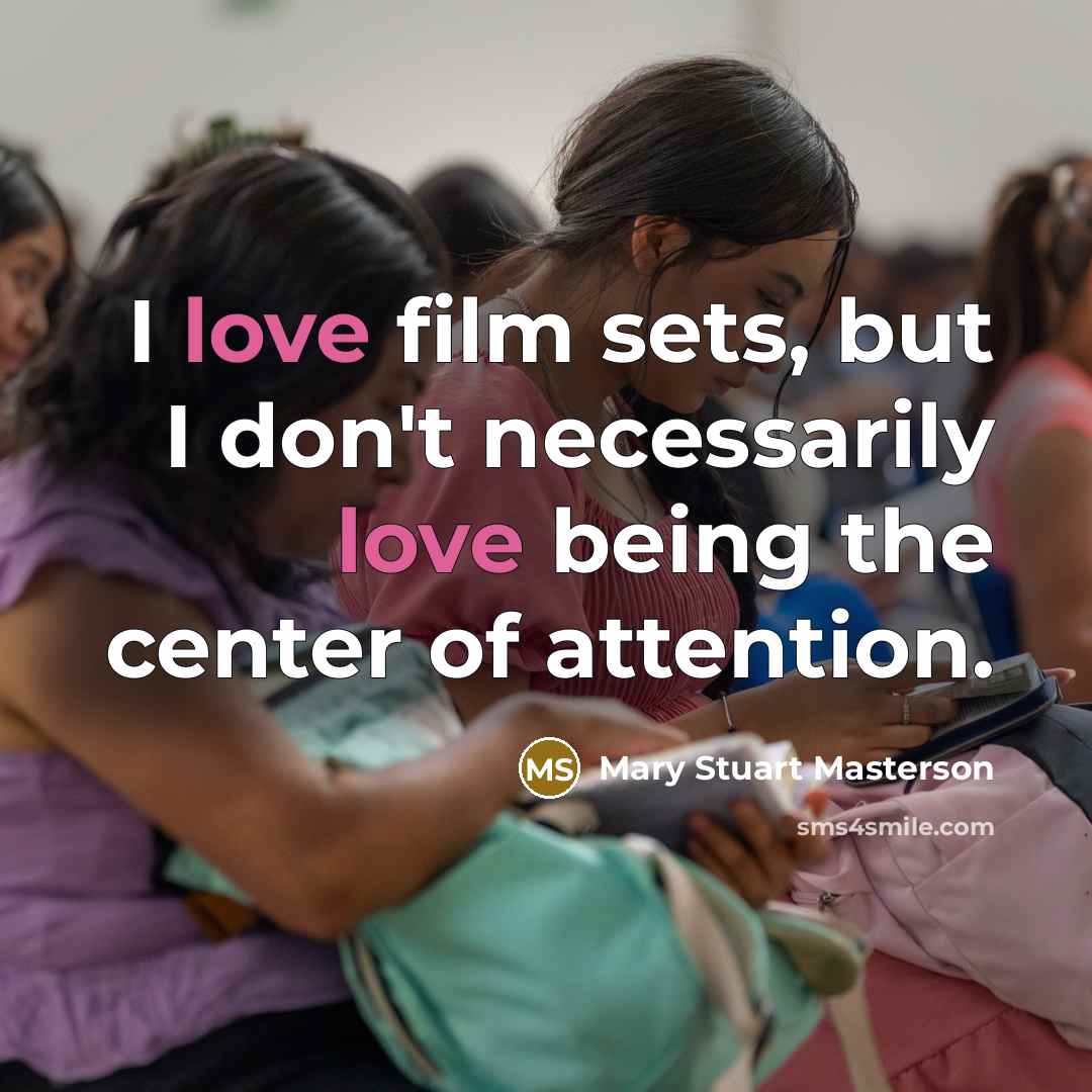 “I love film sets, but I don't necessarily love being…” quote by Mary Stuart Masterson