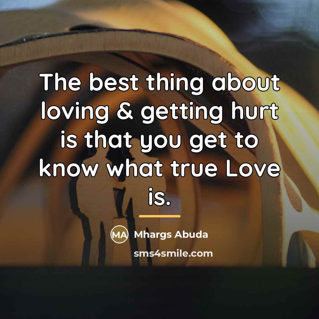 “The best thing about loving & getting hurt is that…” quote by Mhargs Abuda