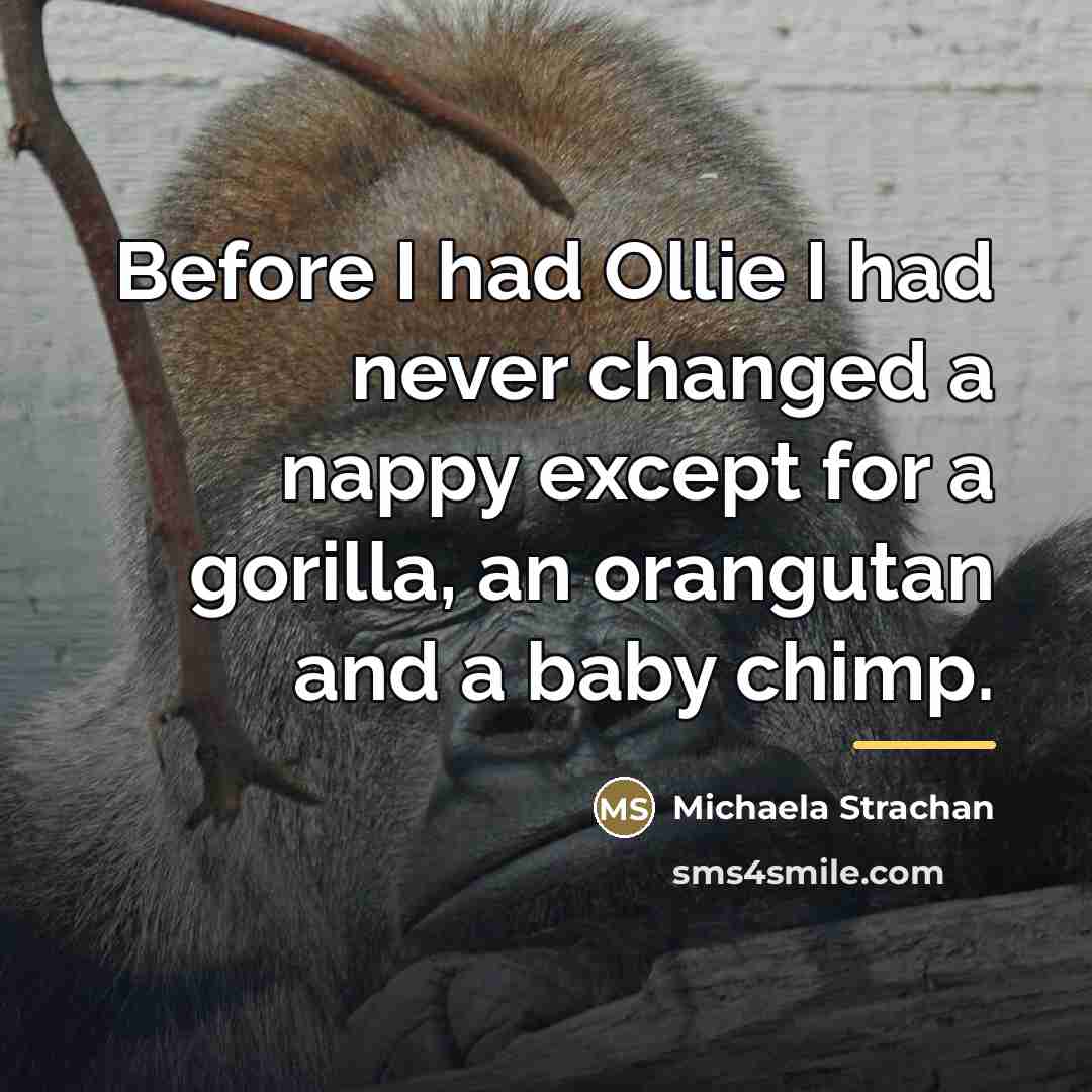 “Before I had Ollie I had never changed a nappy…” quote by Michaela Strachan
