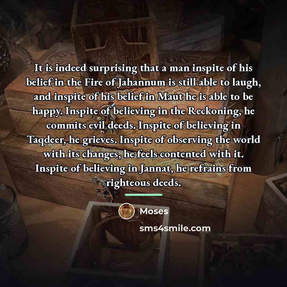 “It is indeed surprising that a man inspite of his…” quote by Moses