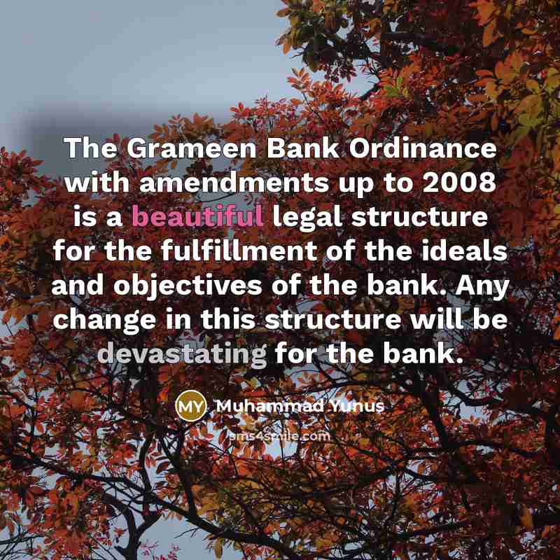 “The Grameen Bank Ordinance with amendments up to 2008 is…” quote by Muhammad Yunus