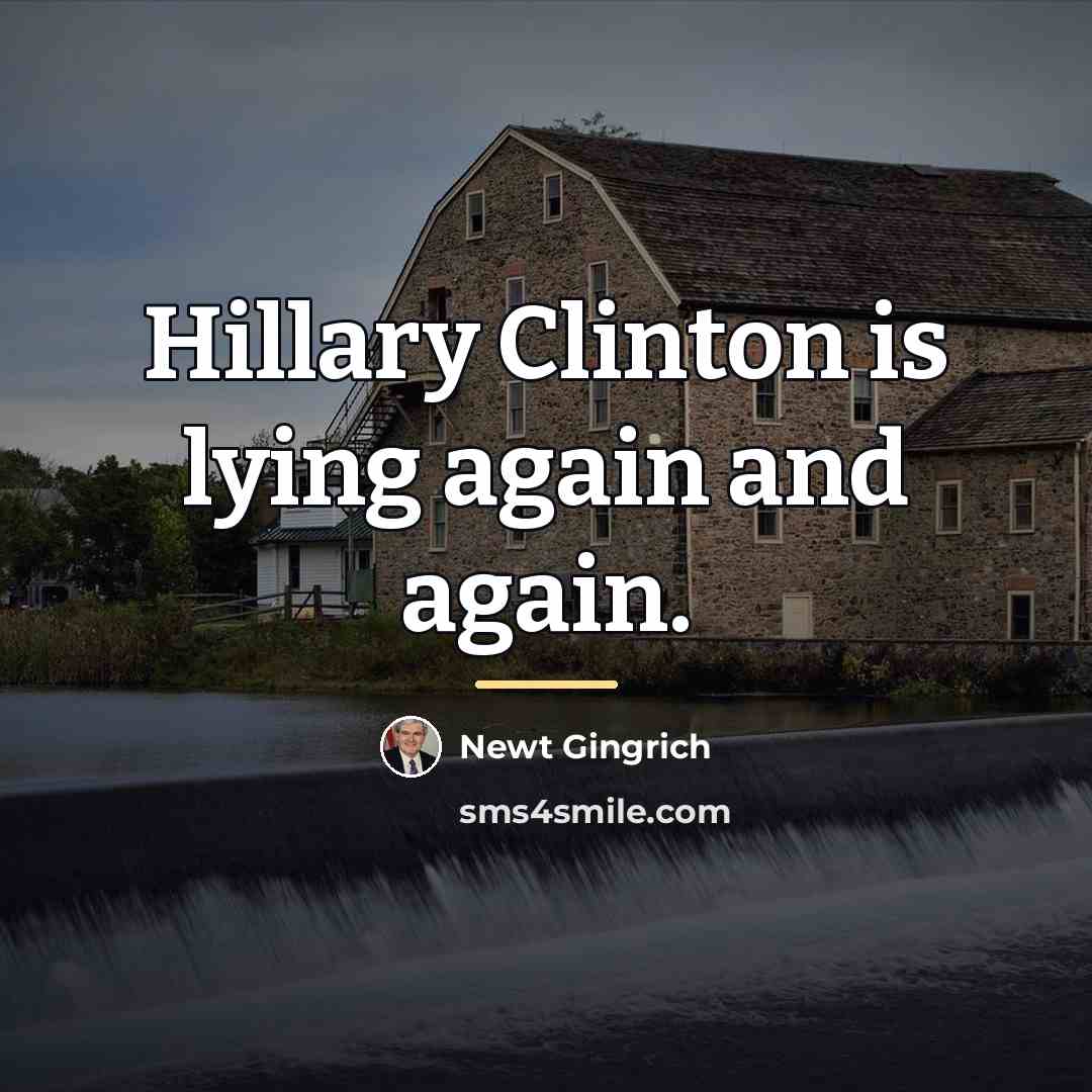 “Hillary Clinton is lying again and again.…” quote by Newt Gingrich