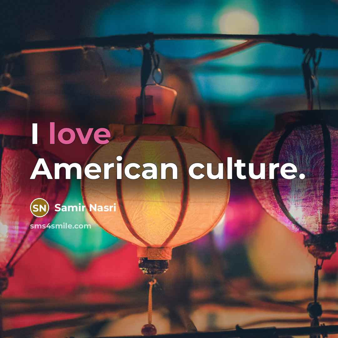 “I love American culture.…” quote by Samir Nasri