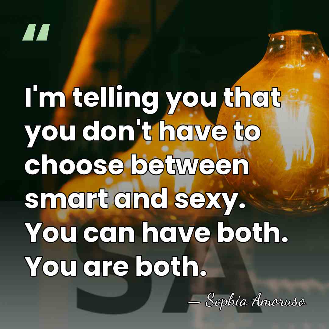 I'm telling you that you don't have to choose between smart and&hellip; - Sophia Amoruso