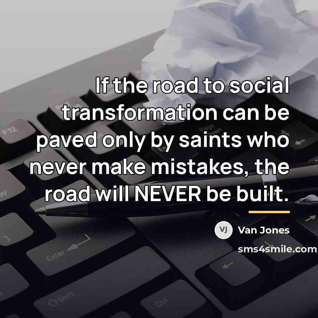“If the road to social transformation can be paved only…” quote by Van Jones
