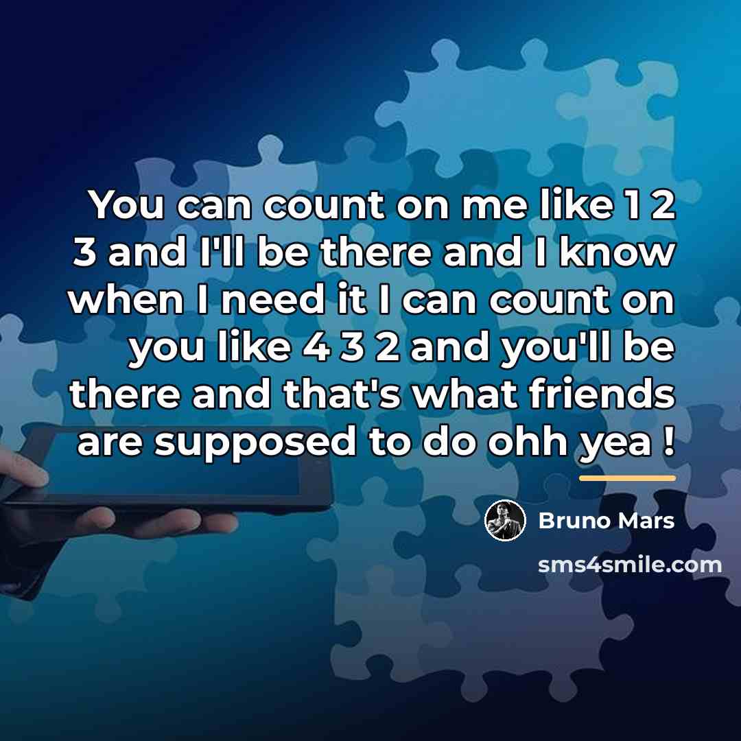 “You can count on me like 1 2 3 and…” quote by Bruno Mars
