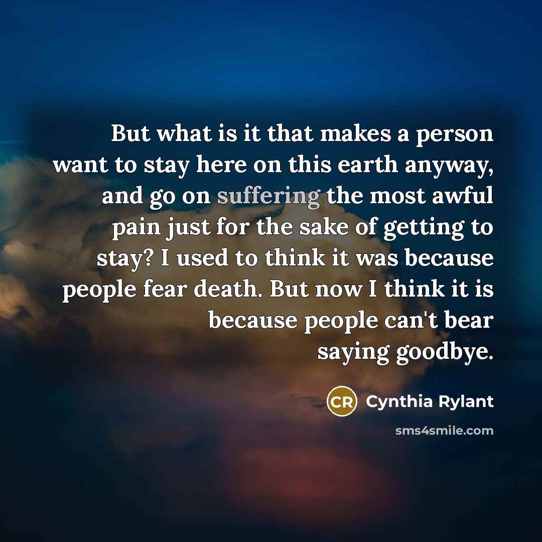 “But what is it that makes a person want to…” quote by Cynthia Rylant