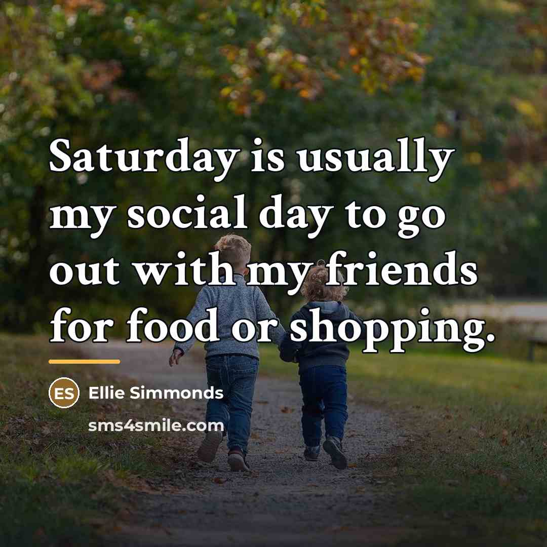 “Saturday is usually my social day to go out with…” quote by Ellie Simmonds