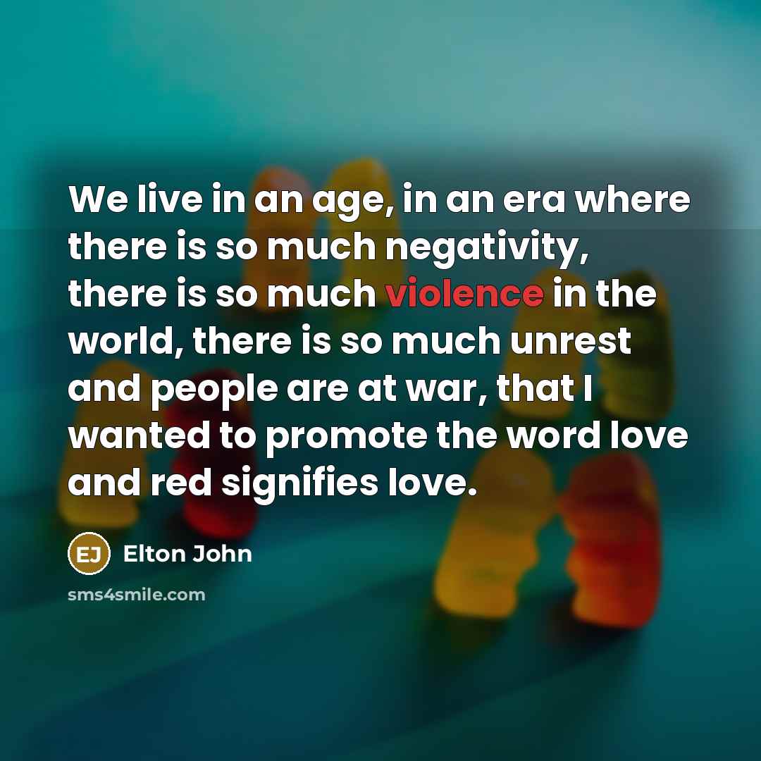 “We live in an age, in an era where there…” quote by Elton John