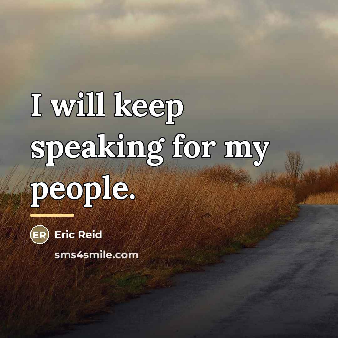 “I will keep speaking for my people.…” quote by Eric Reid