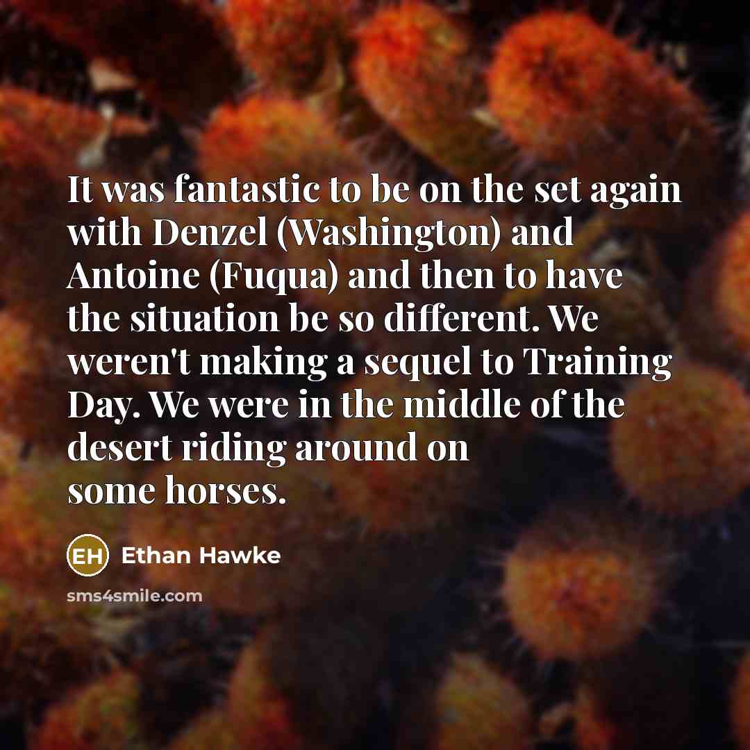 “It was fantastic to be on the set again with…” quote by Ethan Hawke