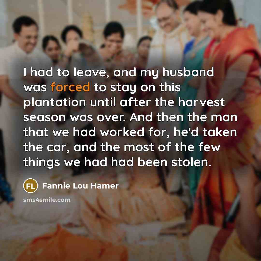 “I had to leave, and my husband was forced to…” quote by Fannie Lou Hamer