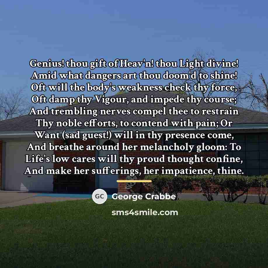 “Genius! thou gift of Heav'n! thou Light divine! Amid what…” quote by George Crabbe
