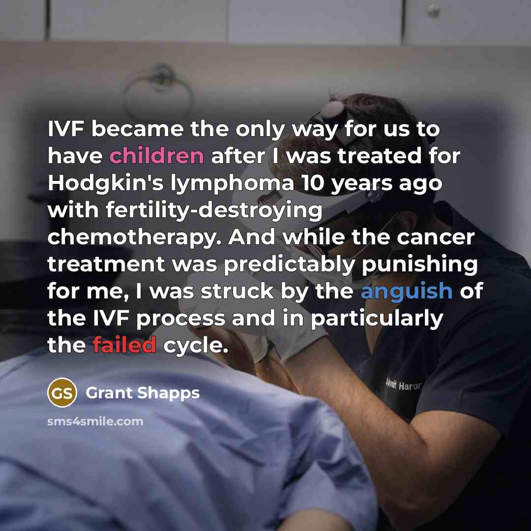 “IVF became the only way for us to have children…” quote by Grant Shapps