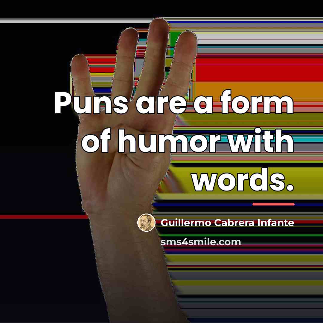 “Puns are a form of humor with words.…” quote by Guillermo Cabrera Infante