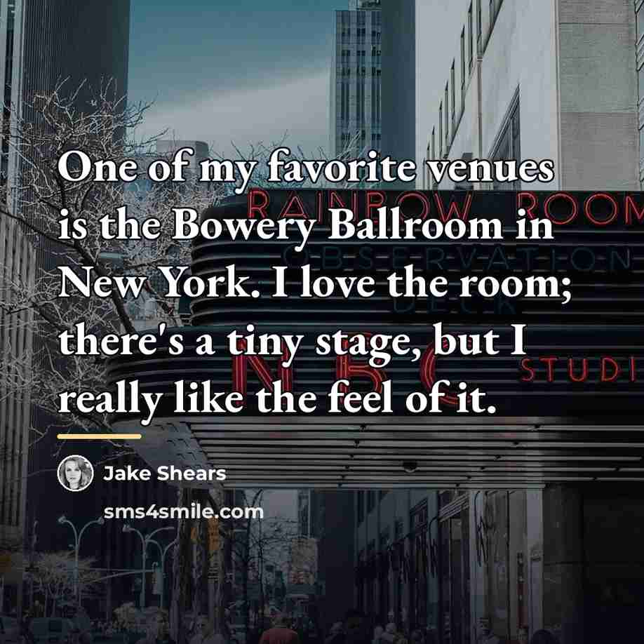 “One of my favorite venues is the Bowery Ballroom in…” quote by Jake Shears