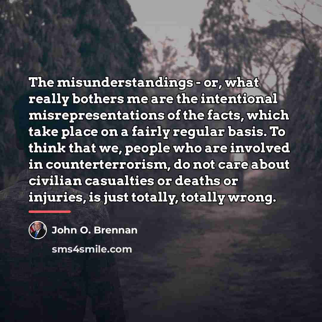 “The misunderstandings - or, what really bothers me are the…” quote by John O. Brennan