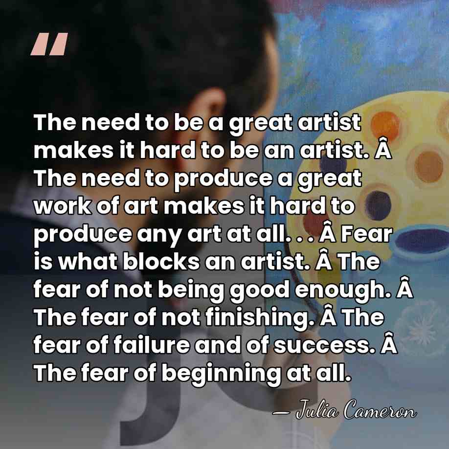 The need to be a great artist makes it hard to be&hellip; - Julia Cameron