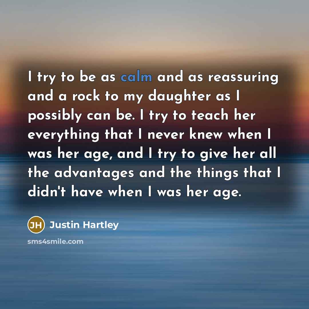 “I try to be as calm and as reassuring and…” quote by Justin Hartley