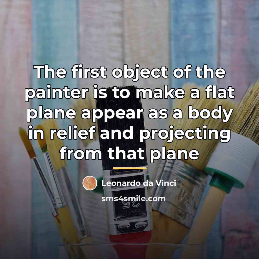 “The first object of the painter is to make a…” quote by Leonardo da Vinci