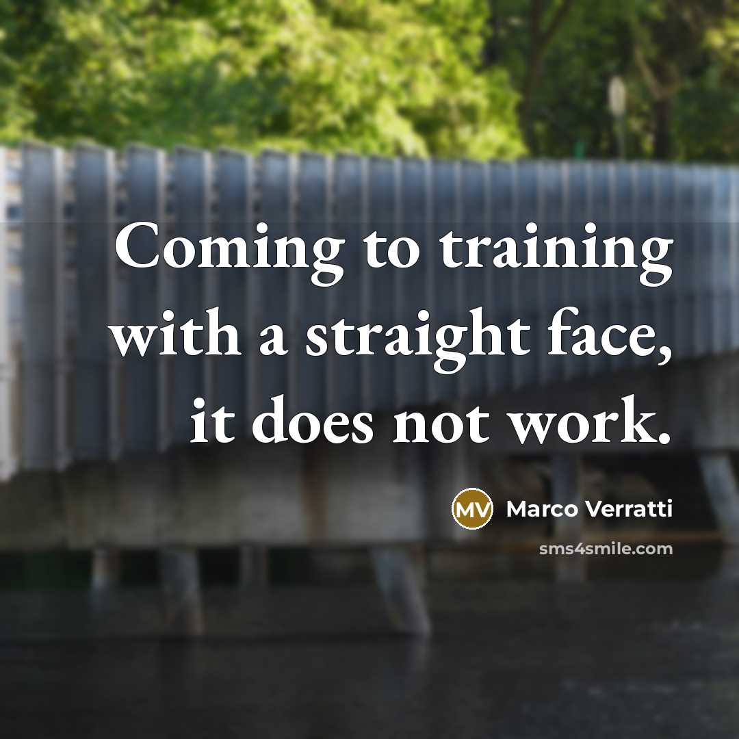 “Coming to training with a straight face, it does not…” quote by Marco Verratti