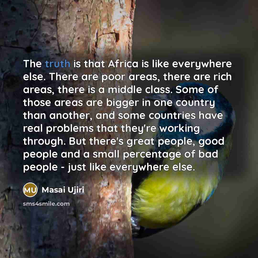 “The truth is that Africa is like everywhere else. There…” quote by Masai Ujiri