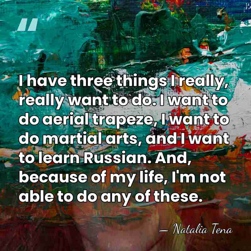 I have three things I really, really want to do. I want&hellip; - Natalia Tena