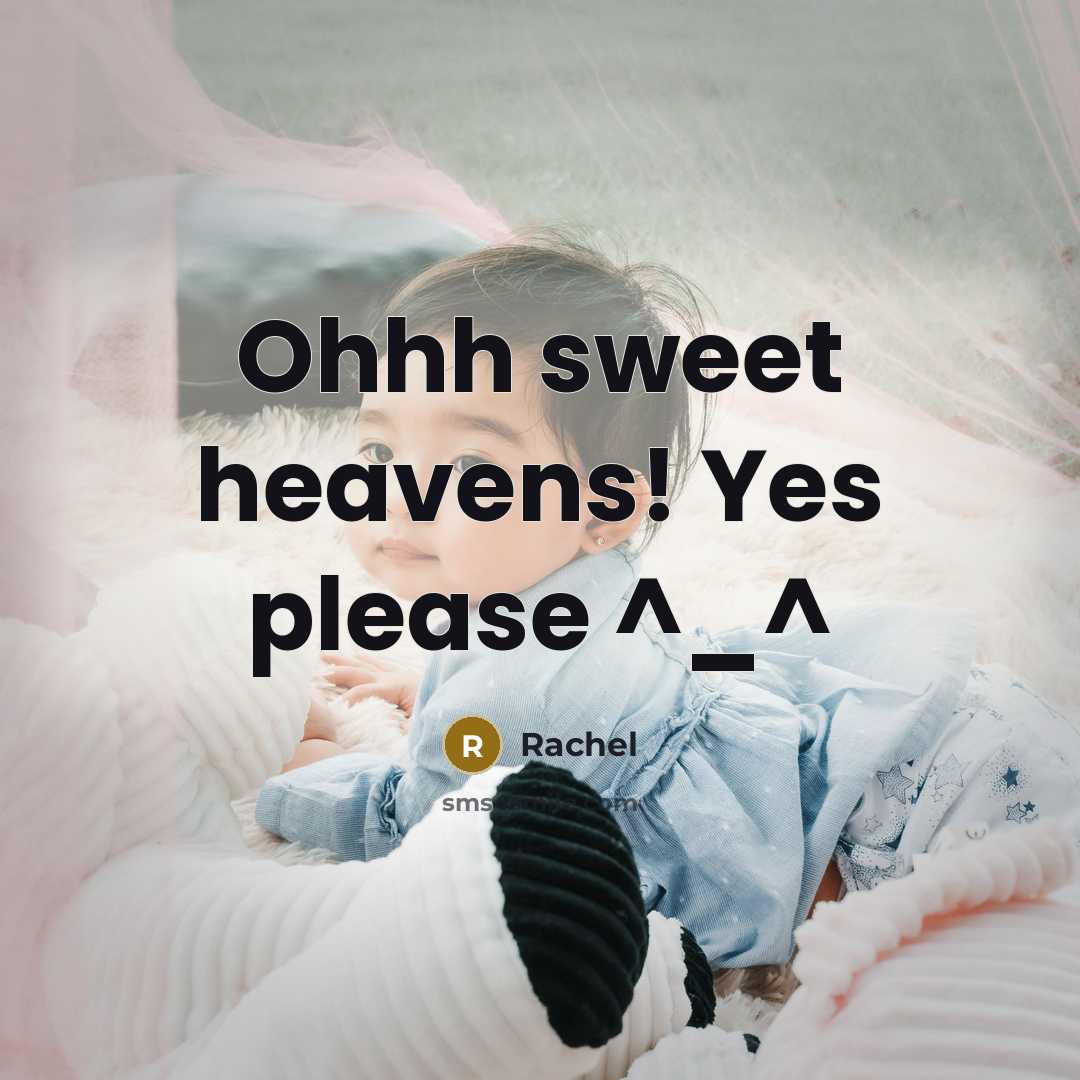 “Ohhh sweet heavens! Yes please ^_^…” quote by Rachel