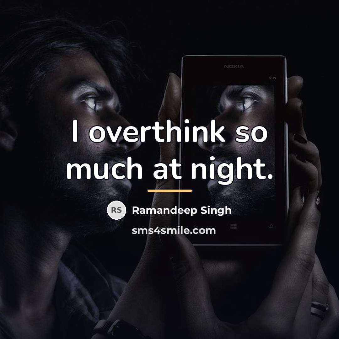 “I overthink so much at night.…” quote by Ramandeep Singh