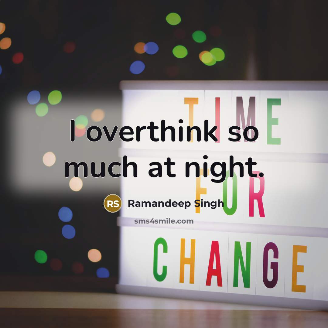 “I overthink so much at night.” quote by Ramandeep Singh